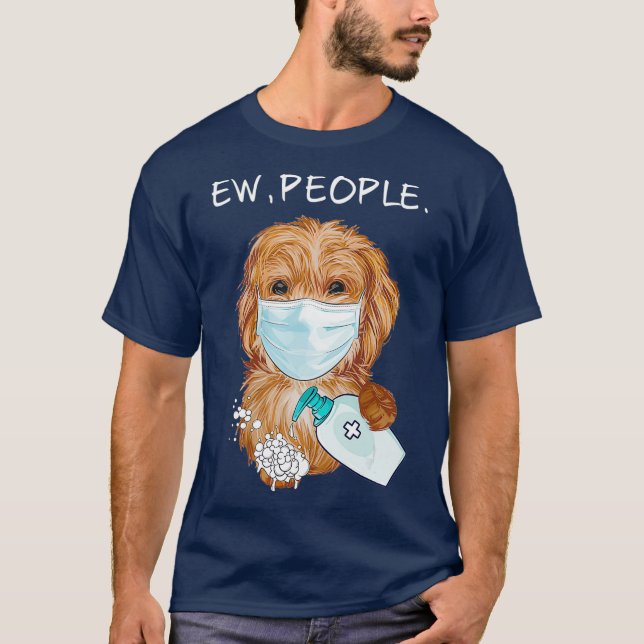Funny Labradoodle Ew People Dog Lover Gift T-Shirt (Front)