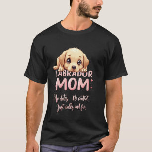 Funny Labrador Mum Dog Lab Mama Humour Quote T-Shirt