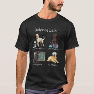 Funny Labrador Retriever Science Labs Teacher Lab T-Shirt