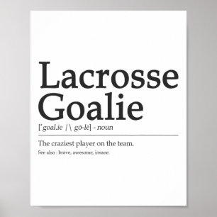 Funny Lacrosse Goalie Definition Quote Cool Men Wo Poster