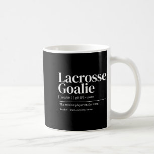 Funny Lacrosse Goalie Quote Definition Men Woman K Coffee Mug