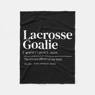 Funny Lacrosse Goalie Quote Definition Men Woman K Fleece Blanket