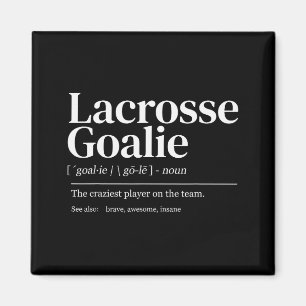 Funny Lacrosse Goalie Quote Definition Men Woman K Magnet