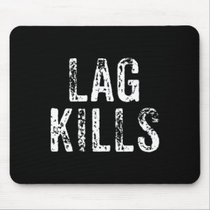 Funny Lag Kills Video Game Pc Hardcore Gamer Gift Mouse Pad