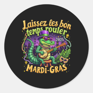 Funny Laissez Les Bon Temps Rouler Mardi Gras 2025 Classic Round Sticker