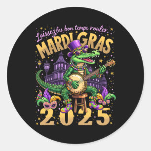 Funny Laissez Les Bon Temps Rouler Mardi Gras 2025 Classic Round Sticker