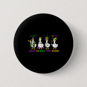 Funny laissez les bon temps rouler mardi gras goos 6 cm round badge