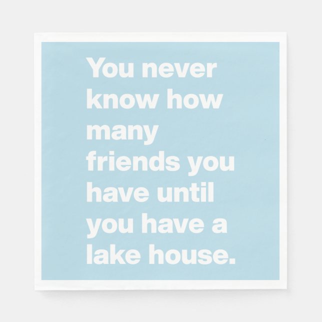 Funny Lake House Friends Quote Light Blue Party Napkin (Front)