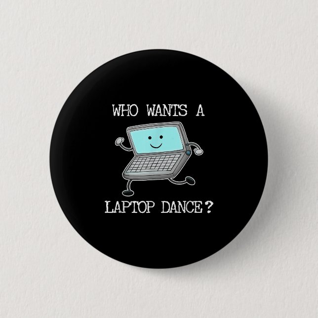 Funny Laptop Dance Dancing Computer Pun Quote Fun  6 Cm Round Badge (Front)