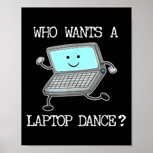 Funny Laptop Dance Dancing Computer Pun Quote Fun  Poster