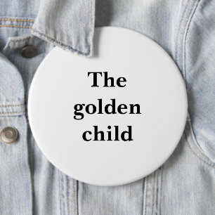 Funny Large Round Button "The golden child"