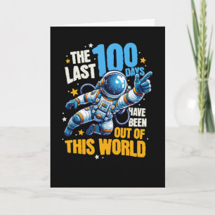Funny Last 100 Days Out Of This World School Card