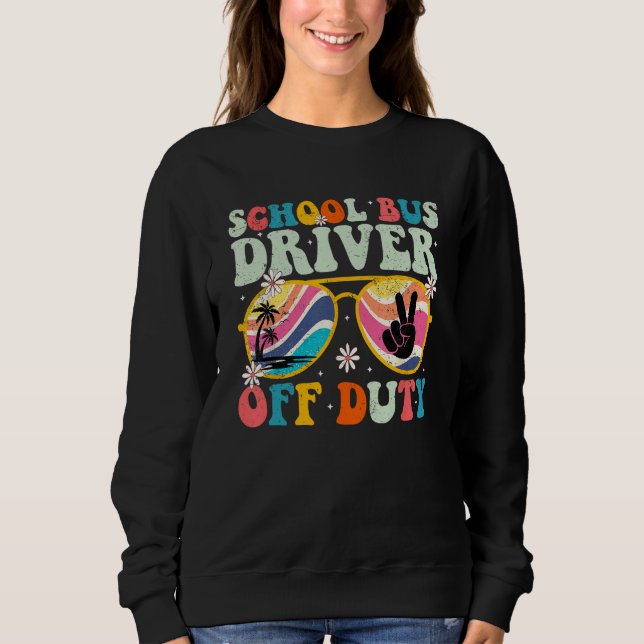 Funny Last Day of School Groovy School Bus Driver  Sweatshirt (Front)