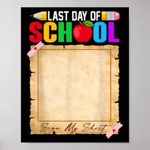 Funny Last Day Of School Sign My Shirt Autograph G