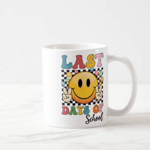 Funny Last Day Of School Teacher Student Graduate Coffee Mug