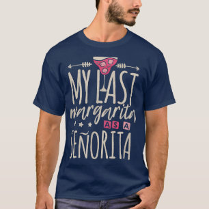 Funny Last Margarita as a senorita bride party Bac T-Shirt