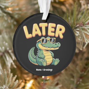 Funny Later Gator Hilarious Alligator Pun Design Ornament