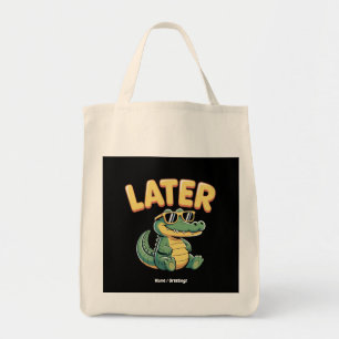Funny Later Gator Hilarious Alligator Pun Design Tote Bag