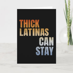 Funny Latina Pride Thick Latinas Can Stay Body Card