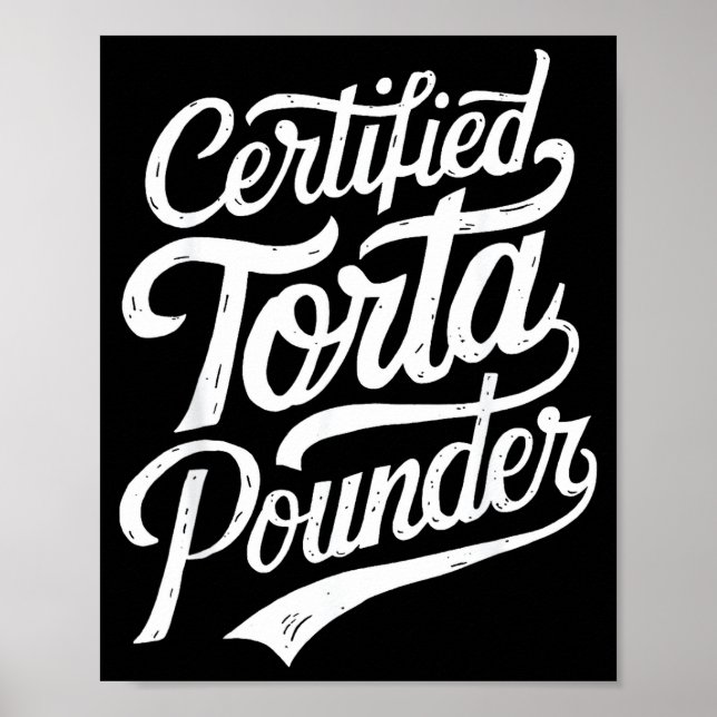 Funny Latino Certified Torta Under Mexican Sarcast Poster (Front)