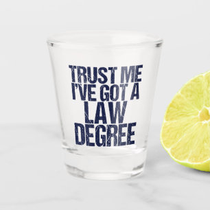 Funny Law School Graduation Lawyer Humour Quote Shot Glass