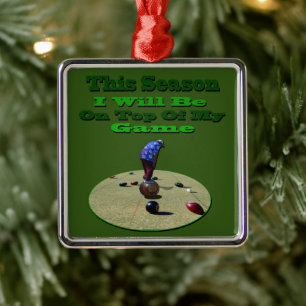 Funny Lawn Bowls Be On Top, Metal Ornament