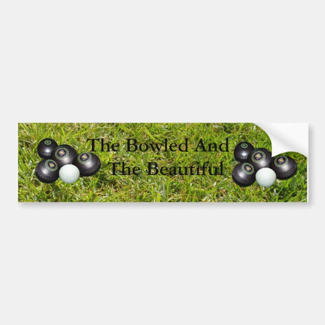 Funny Lawn Bowls Bowled Beautiful Design, Bumper Sticker (Front)