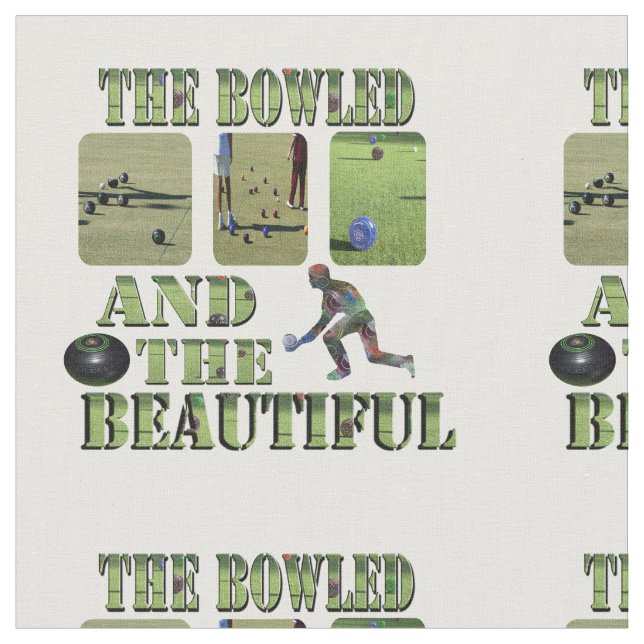 Funny Lawn Bowls Bowled Beautiful Design, Fabric (Close Up)