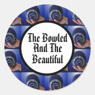 Funny Lawn Bowls Bowls And Beautiful, Classic Round Sticker