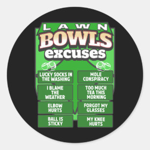 Funny Lawn Bowls Excuses Idea For Men And Lawn Bow Classic Round Sticker