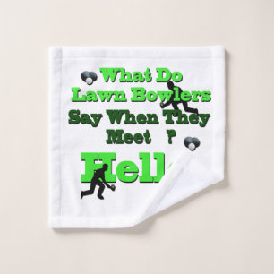 Funny Lawn Bowls Greeting,    Wash Cloth