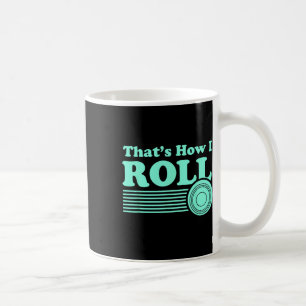 Funny Lawn Bowls Shirt For Men And Women Lawn Bowl Coffee Mug