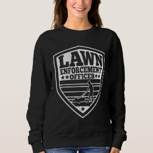 Funny Lawn Enforcement Officer Dad Lawn Mowing Sweatshirt