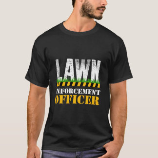 Funny Lawn Enforcement Officer Mowing Gift For Men T-Shirt
