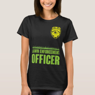 Funny Lawn Enforcement Officer Mowing T-Shirt