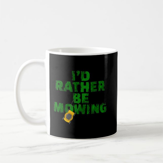 Funny Lawn Mower Id Rather Be Mowing Yard Work Law Coffee Mug (Left)