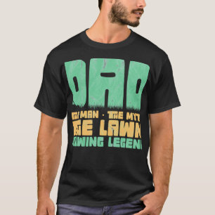 Funny Lawn Mowing Dad Father Caretaker Gardener Gr T-Shirt