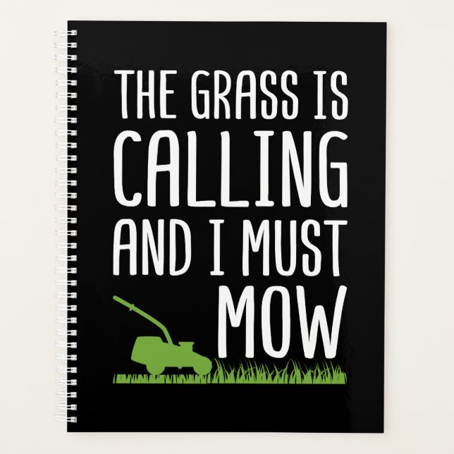 Funny Lawn Mowing - The Grass Is Calling Planner (Front)
