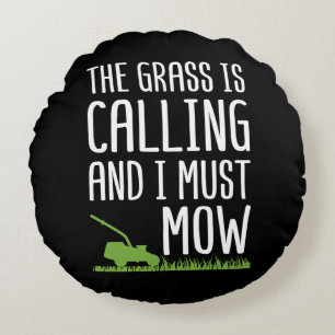 Funny Lawn Mowing - The Grass Is Calling  Round Cushion