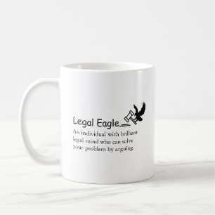 Funny Lawyer Legal Eagle Saying/Quote Law Hammer Coffee Mug