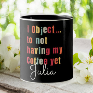 Funny Lawyer Personalised I Object  Two-Tone Coffee Mug