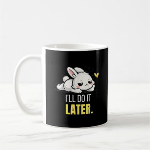 Funny Lazy Bunny I’ll Do It Later Cute Animal Meme Coffee Mug