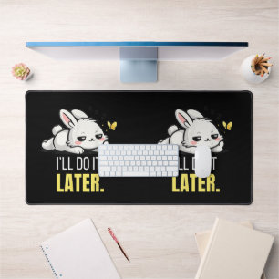 Funny Lazy Bunny I’ll Do It Later Cute Animal Meme Desk Mat
