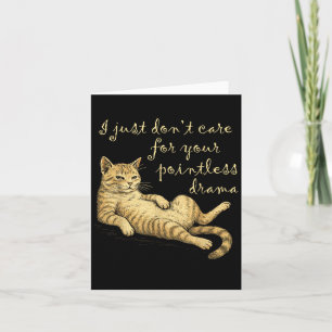 Funny Lazy Cat Drama Quote Graphic Design Men Wome Card