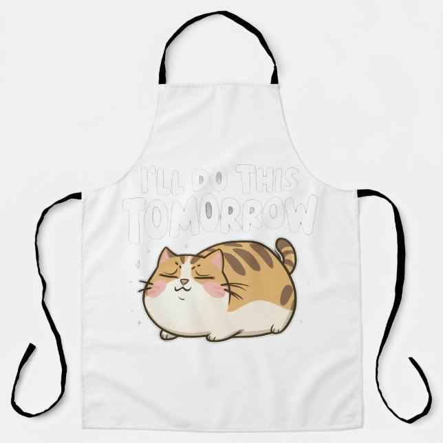 Funny Lazy Cat -'I'll Do This Tomorrow' Apron (Front)