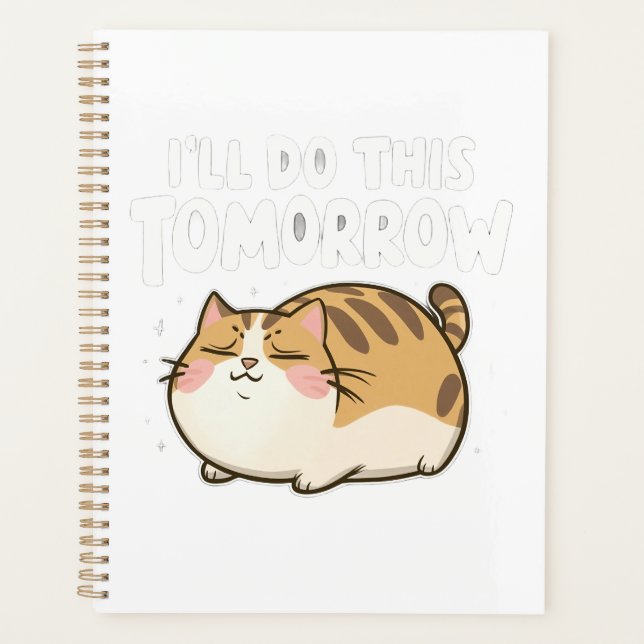 Funny Lazy Cat -I'll Do This Tomorrow Planner (Front)