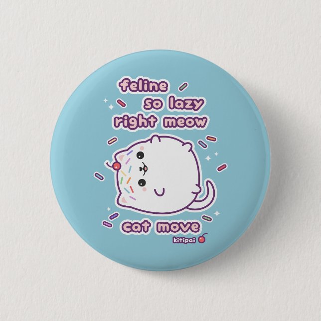 Funny Lazy Cat Pun 6 Cm Round Badge (Front)