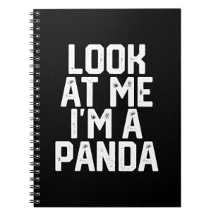 Funny Lazy Panda Look At Me Im A Panda Notebook