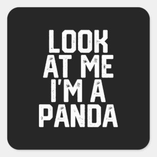 Funny Lazy Panda Look At Me Im A Panda Square Sticker