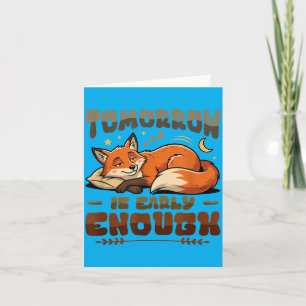 Funny Lazy Procrastinator Tomorrow Is Early Enough Card